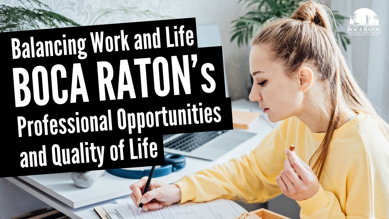 Balancing Work and Life: Boca Raton’s Professional Opportunities and Quality of Life