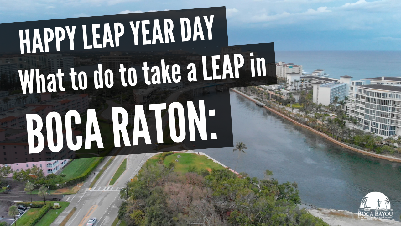 HAPPY LEAP YEAR DAY! What to do to take a LEAP in Boca Raton!