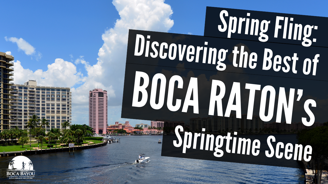 boca raton bay view with the text "Spring Fling: Discovering the Best of BOCA RATONS's Springtime Scene"