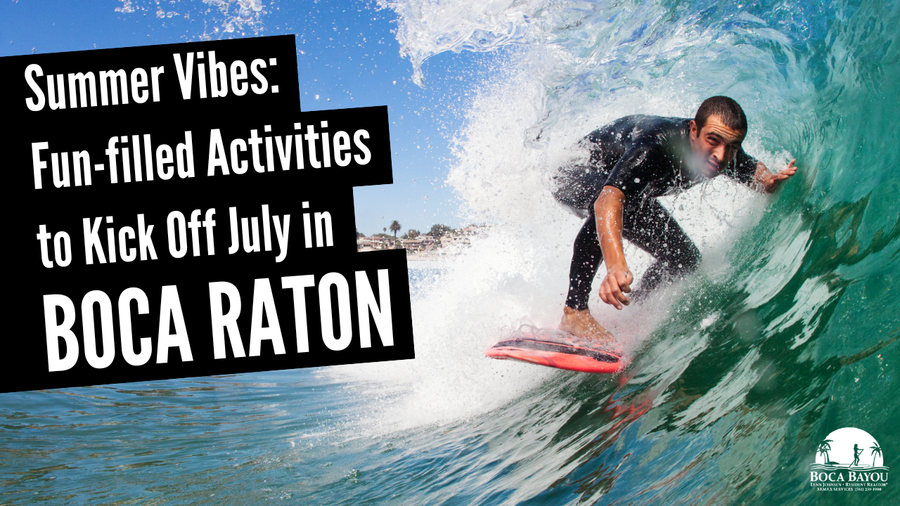 Summer Vibes: Fun-filled Activities to Kick Off July in Boca Raton