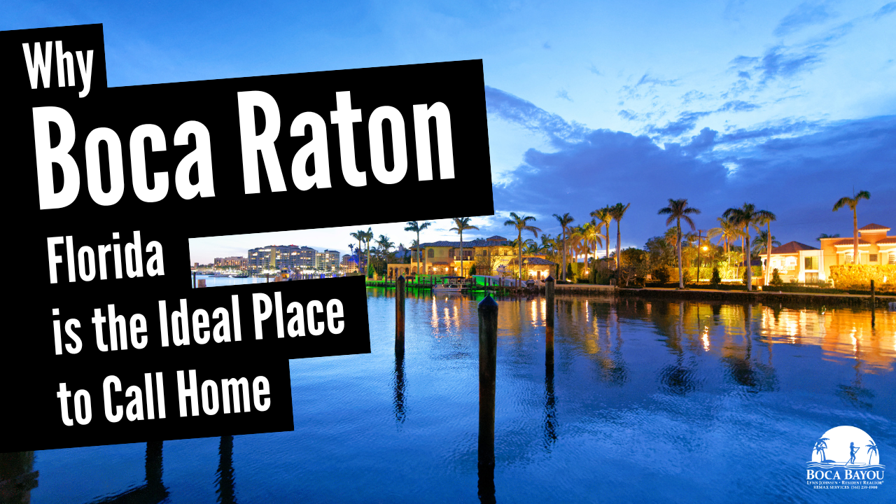 Why Boca Raton, Florida is the Ideal Place to Call Home