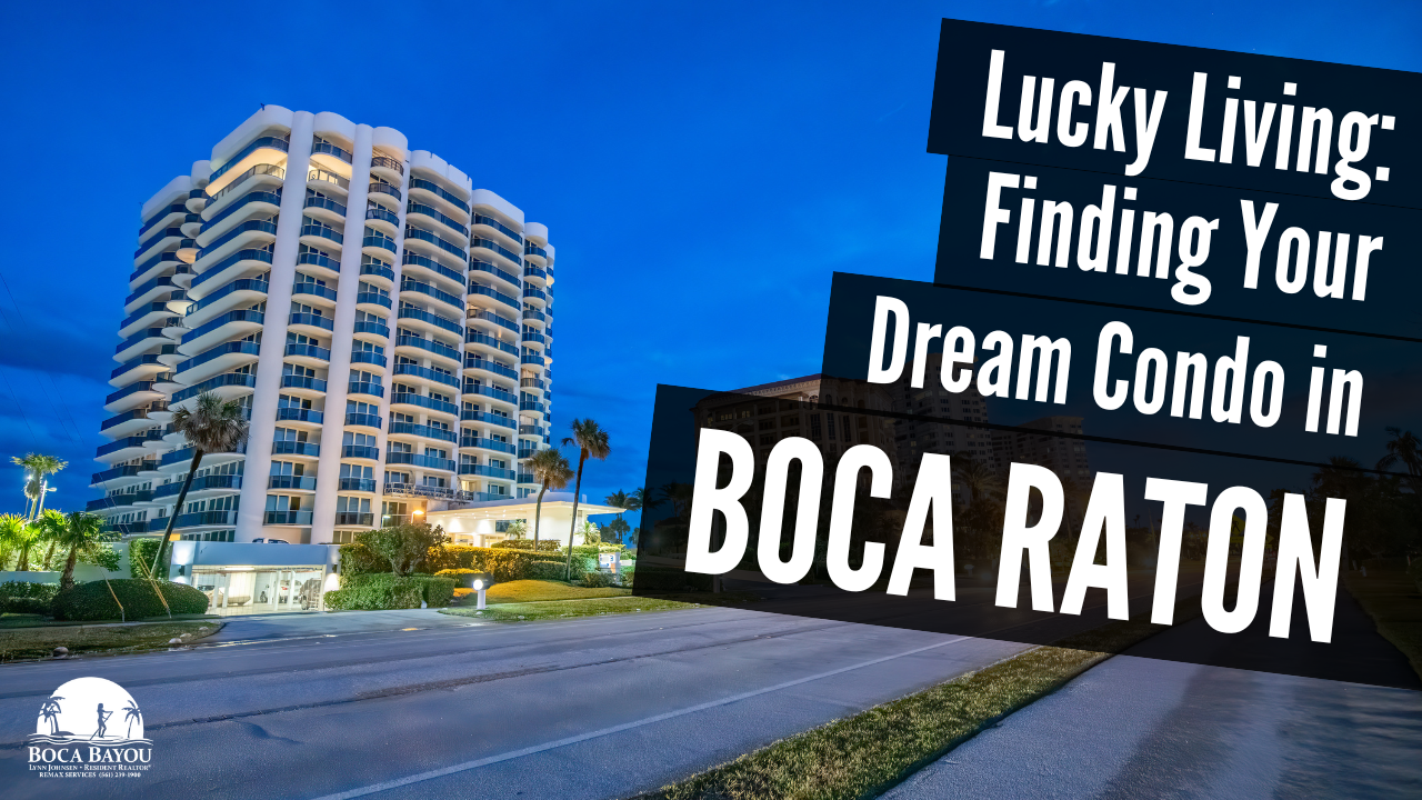 Lucky Living: Finding Your Dream Condo in Boca Raton