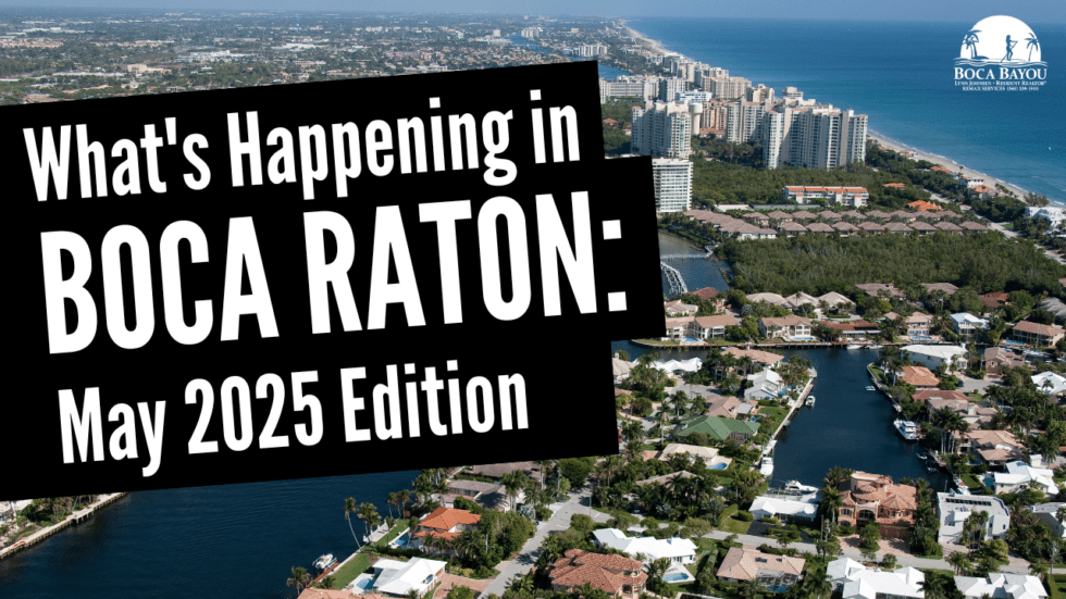 May 2025 Events in Boca Raton - Boca Bayou Real Estate