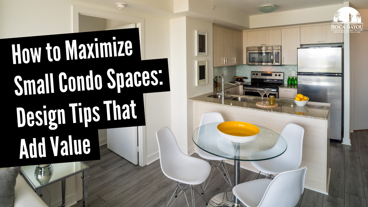How to Maximize Small Condo Spaces: Design Tips That Add Value