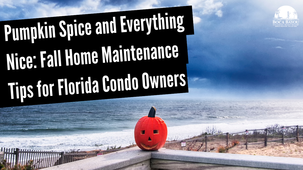 Pumpkin Spice and Everything Nice: Fall Home Maintenance Tips for Florida Condo Owners