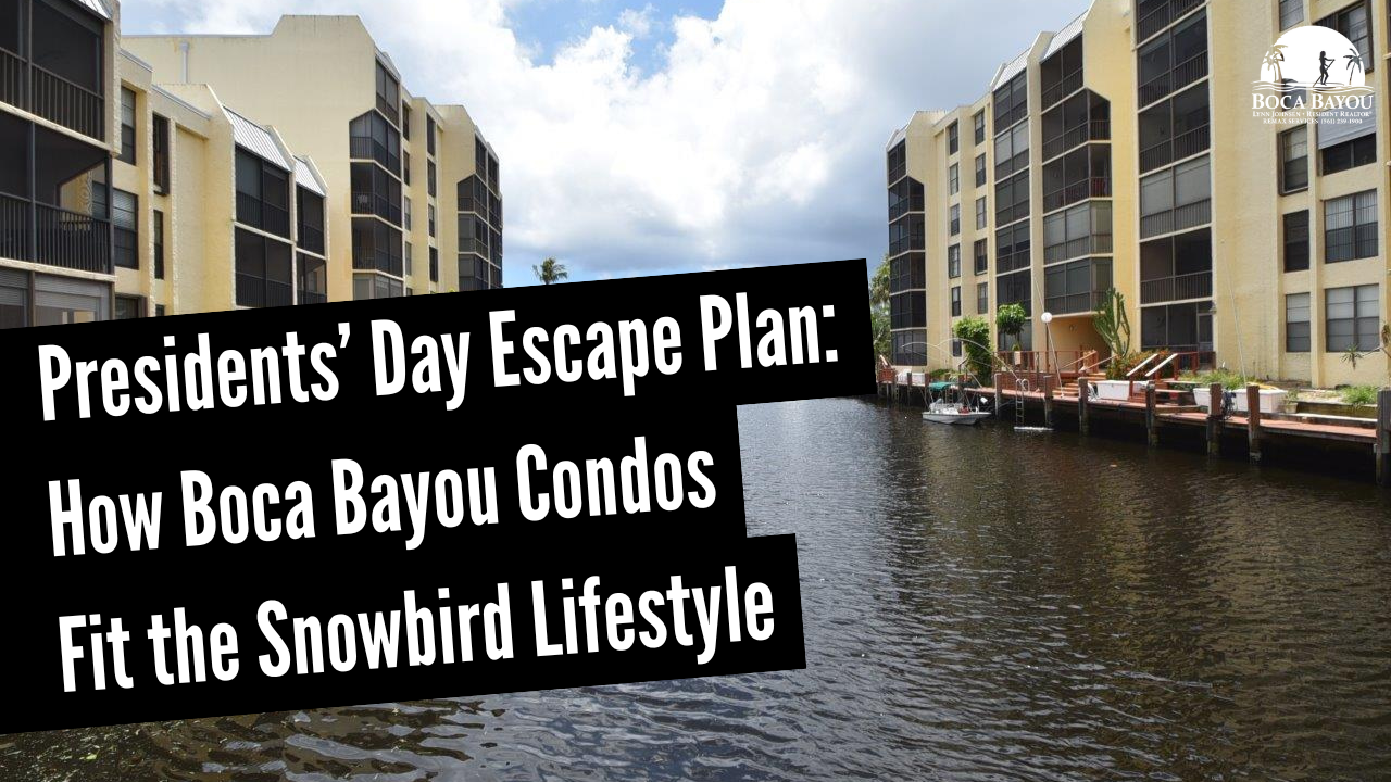 Presidents’ Day Escape Plan: How Boca Bayou Condos Fit the Snowbird Lifestyle