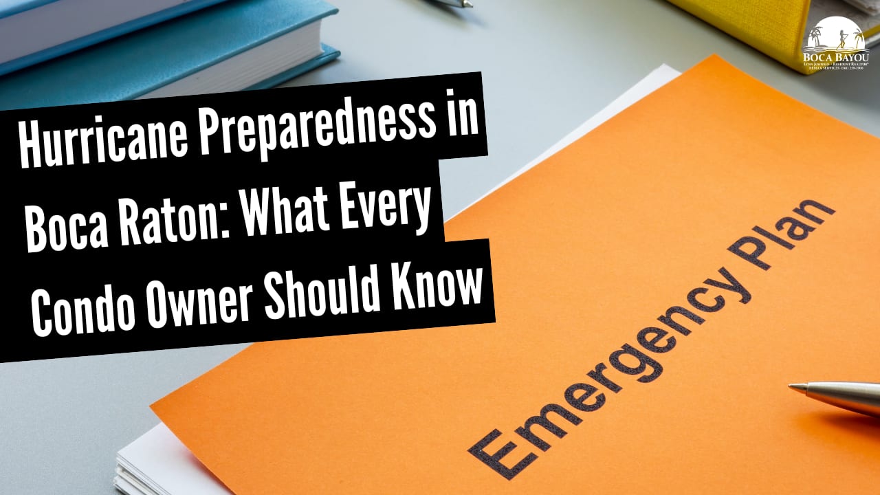 Hurricane Preparedness in Boca Raton: What Every Condo Owner Should Know