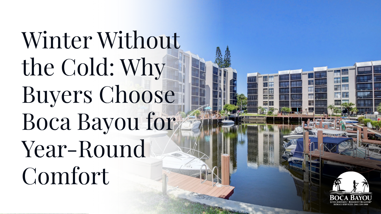 Winter Without the Cold: Why Buyers Choose Boca Bayou for Year-Round Comfort
